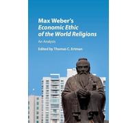 Max Weber's Economic Ethic of the World Religions: An Analysis