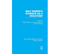 Max Weber's 'Science as a Vocation' (Routledge Library Editions: Social Theory)