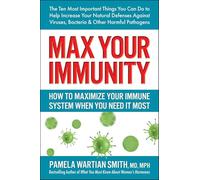 Max Your Immunity: How to Maximize Your Immune System When You Need it Most