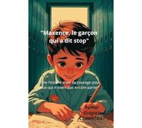 "Maxence, le garçon qui a dit stop": "Une histoire vraie de courage pour ceux qui n’osent pas encore parler"