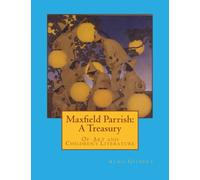 Maxfield Parrish: A Treasury: Of Art and Children's Literature