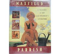 Maxfield Parrish: A Treasury of Art and Children's Literature