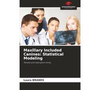 Maxillary Included Canines: Statistical Modeling: Tensile and resorption times