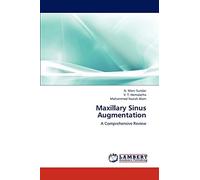 Maxillary Sinus Augmentation: A Comprehensive Review