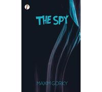 Maxim Gorky THE SPY Paperback Book Maxim Gorky Multicolor
