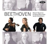 Beethoven, L. Van - Beethoven: Maxim Rysanov . Kristina Blaumane. Jakob Katsnelson