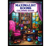 Maximalist Rooms: An Adult Coloring Book With Maximalist Home Interiors To Color!