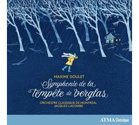 Jacques Lacombe & Orchestre Classique – Maxime Goulet: Symphonie de la Tempete de Verglas – CD