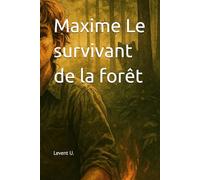 Maxime Le survivant de la forêt