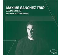 MAXIME SANCHEZ - STANDARDS - LIVE AT LA SCALA PROVENCE - CD - P2222z