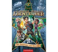 Maximilian Meinzold T Die fliegende Schule der Abenteurer: Der Feuer (Hardback)