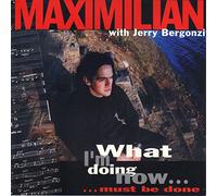 Maximilian With Jerry Bergonzi - What I'm Doing Now Must Be Done