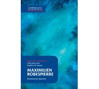 Maximilien Robespierre : Revolutionary Speeches