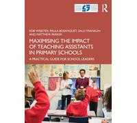 Maximising the Impact of Teaching Assistants in Primary Schools : A Practical Guide for School Leaders