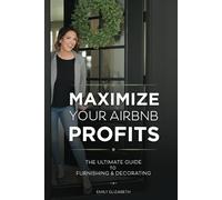 Maximize Your Airbnb Profits: The Ultimate Guide to Furnishing & Decorating