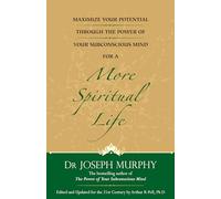 Maximize Your Potential Through the Power of Your Subconscious Mind for a More Spiritual Life: Book 5