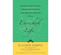 Maximize Your Potential Through the Power of Your Subconscious Mind for an Enriched Life