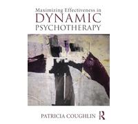 Maximizing Effectiveness in Dynamic Psychotherapy