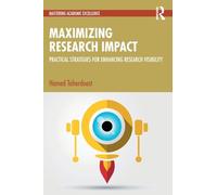 Maximizing Research Impact: Practical Strategies for Enhancing Research Visibility (Mastering Academic Excellence)