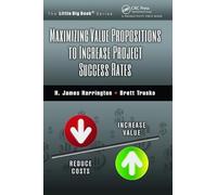 Maximizing Value Propositions to Increase Project Success Rates (The Little Big Book Series)