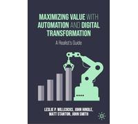 Maximizing Value with Automation and Digital Transformation: A Realist's Guide