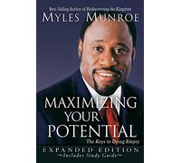 Maximizing Your Potential Expanded Edition: The Keys to Dying Empty: The Keys to Dying Empty (Expanded)