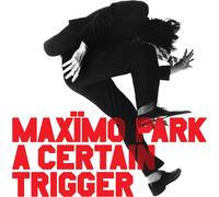 Maxïmo Park - A Certain Trigger: 20th Anniversary Edition