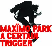 Maxïmo Park - A Certain Trigger: 20th Anniversary Edition [VINYL]