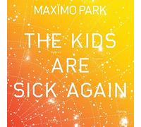 Maximo Park - The Kids Are Sick Again