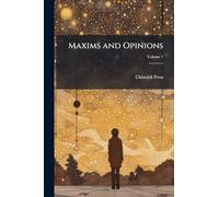 Maxims and Opinions