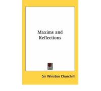 [(Maxims and Reflections)] [Author: Sir Winston S. Churchill] published on (May, 2005)