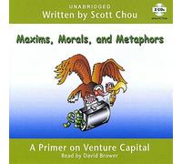 Maxims, Morals, and Metaphors: A Primer on Venture Capital