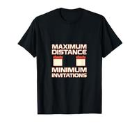 Maximum Distance Minimum Invitations Anti Social Humor T-Shirt