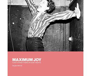 Maximum Joy - I Can't Stand It Here On Quiet Nights: Singles 1981-82 [VINYL]