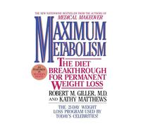 Maximum Metabolism: The Diet Breakthrough for Permanent Weight Loss