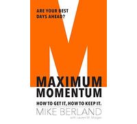 Maximum Momentum: How to Get It, How to Keep It