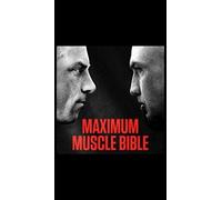 Maximum Muscle Bible
