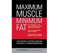 Maximum Muscle, Minimum Fat: The Secret Science Behind Physical Transformation