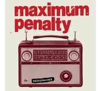 MAXIMUM PENALTY - INDEPENDENT: 30TH ANNIVERSARY EDITION