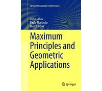 Maximum Principles and Geometric Applications: 0 (Springer Monographs in Mathematics)