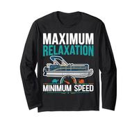 Maximum Relaxation Minimum Speed Pontoon Boat Lake Life Long Sleeve T-Shirt