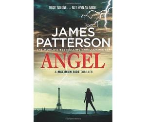 Maximum Ride: Angel by Patterson, James [02 August 2012]