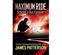 Maximum Ride: School's Out Forever