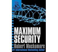 Maximum Security: Book 3 (CHERUB)