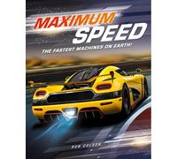 Maximum Speed: The fastest machines on Earth!