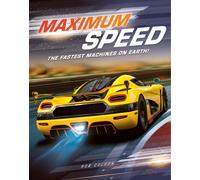 Maximum Speed : The fastest machines on Earth!