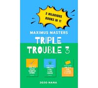 Maximus Masters Triple Trouble 3: Featuring the Super Scooper Spoon, the Mega Lawn Mower and the Bed Making Machine (Maximus Masters: Whizz Kid Inventor - UK English Editions)