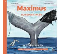 Maximus the Humpback Whale: 2 (Care and Conservation Series: Stories that give back)