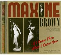 Maxine Brown - If I Knew Then What I Know Now - Complete Singles As & Bs 1960-1962