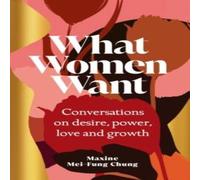 Maxine Mei-Fung Chung What Women Want Hardback Book Maxine Mei-Fung Chung Multicolor